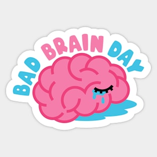 Bad brain day Sticker